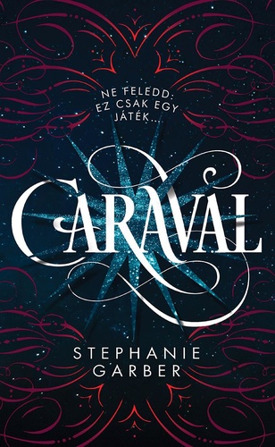 Stephanie Garber: Caraval (Caraval 1.) – avagy, hogyan is léptem ki a komfortzónámból?